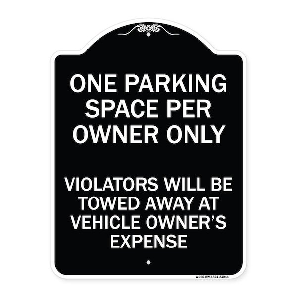 Signmission Reserved Parking One Parking Space Per Owner Violators Towed Away Veh Alum, 24" x 18", BW-1824-23044 A-DES-BW-1824-23044 - main